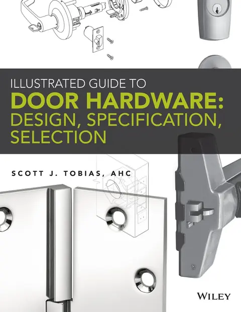 Cover of Illustrated Guide to Door Hardware Design Specification Selection