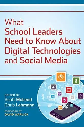 Cover of What School Leaders Need to Know about Digital Technologies and Social Media