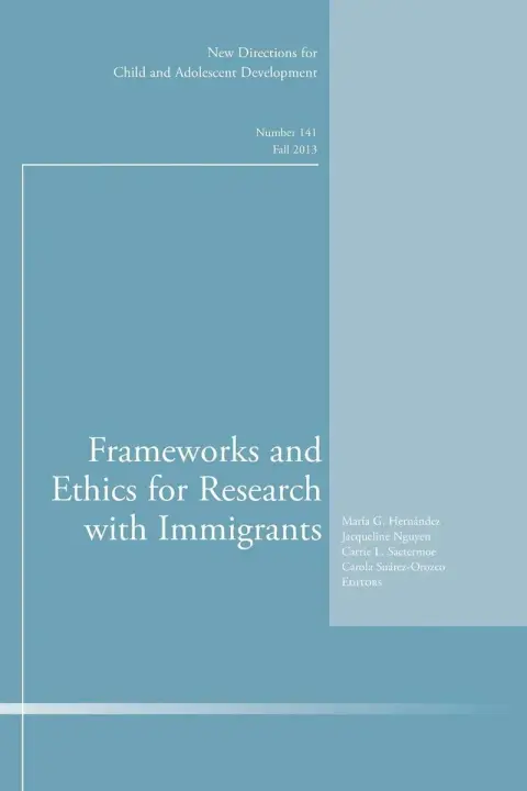 Cover of Frameworks and Ethics for Research with Immigrants