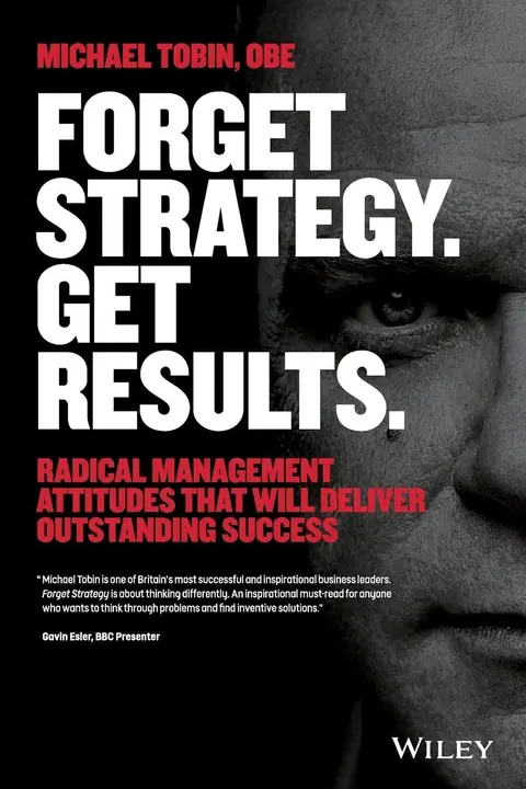 Cover of Forget Strategy, Get Results