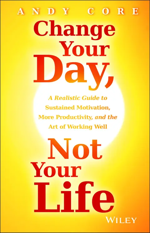 Cover of Change Your Day, Not Your Life