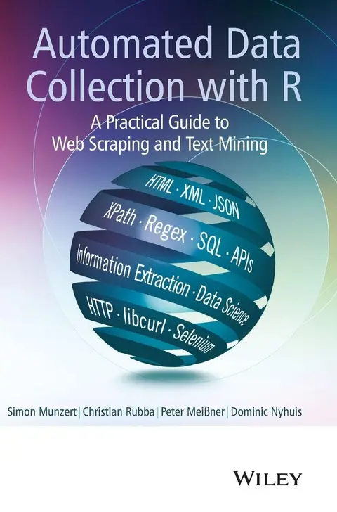Cover of Automated Data Collection with R A Practical Guide to Web Scraping and Text Mining