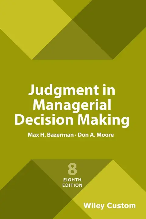 Cover of Judgment in Managerial Decision Making, 8e Custom Edition