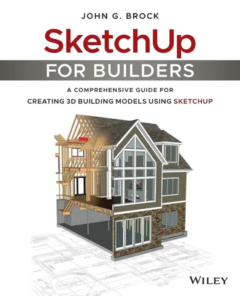 Cover of Sketchup for Builders A Comprehensive Guide for Creating 3D Building Models Using Sketchup