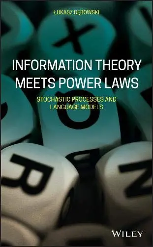 Cover of Information Theory Meets Power Laws - Stochastic Processes and Language Models