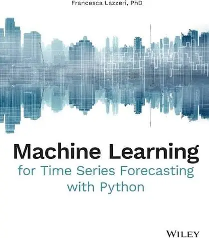 Cover of Machine Learning for Time Series Forecasting with Python