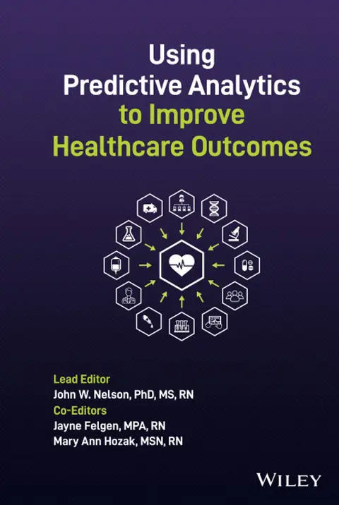 Cover of Using Predictive Analytics to Improve Healthcare Outcomes
