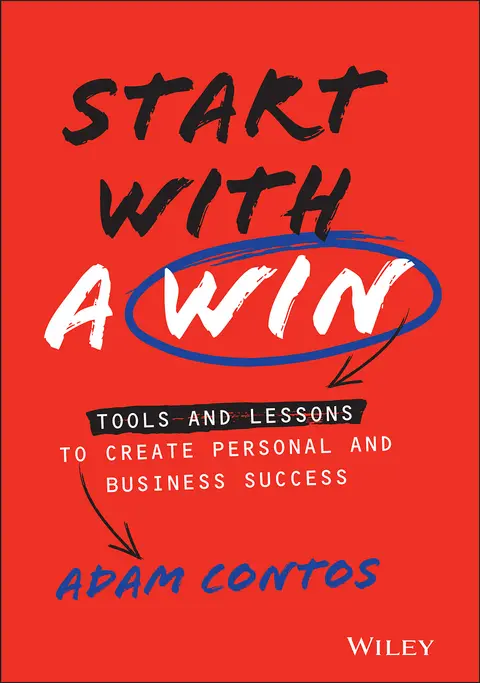 Cover of Start with a Win - Tools and Lessons to Create Personal and Business Success