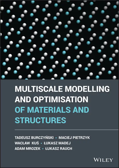 Cover of Multiscale Modelling and Optimisation of Materials and Structures