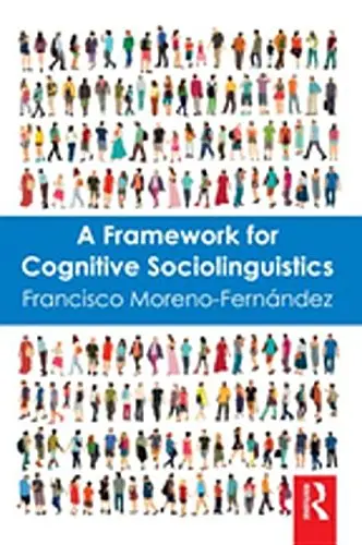 Cover of A Framework for Cognitive Sociolinguistics