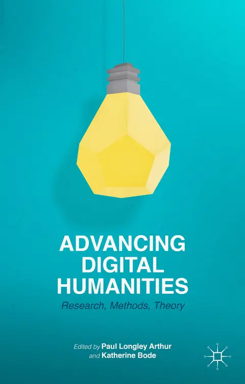 Cover of Advancing Digital Humanities Research Methods Theory