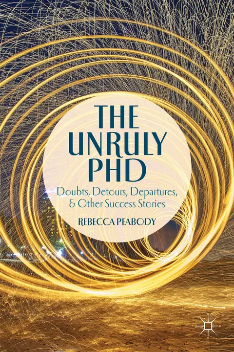 Cover of The Unruly PhD