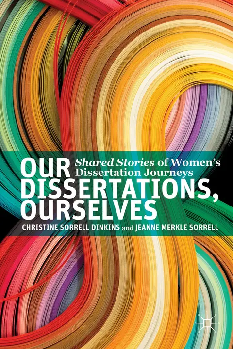 Cover of Our Dissertations, Ourselves