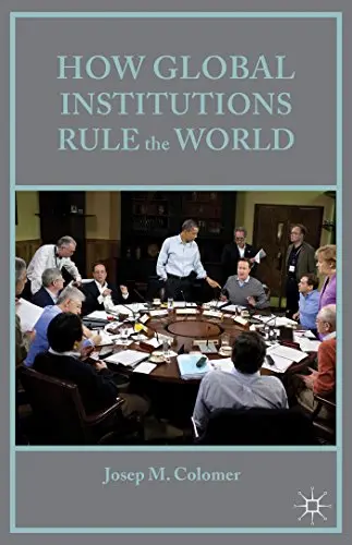 Cover of How Global Institutions Rule the World