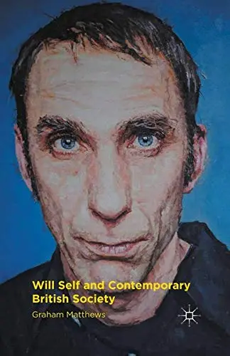 Cover of Will Self and Contemporary British Society