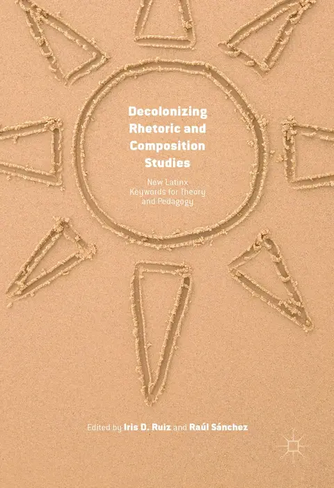 Cover of Decolonizing Rhetoric and Composition Studies