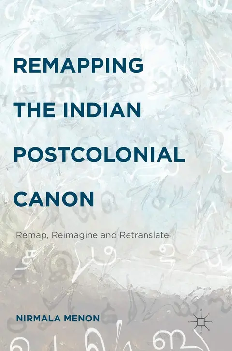 Cover of Remapping the Indian Postcolonial Canon