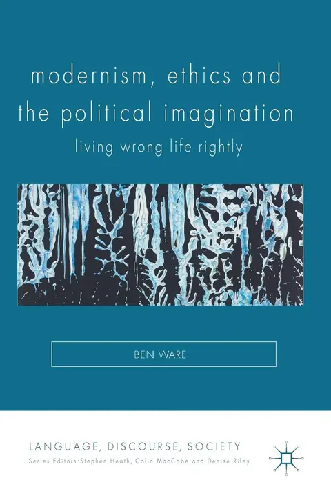 Cover of Modernism, Ethics and the Political Imagination