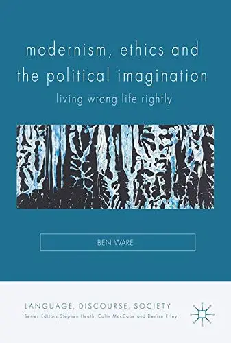 Cover of Modernism, Ethics and the Political Imagination
