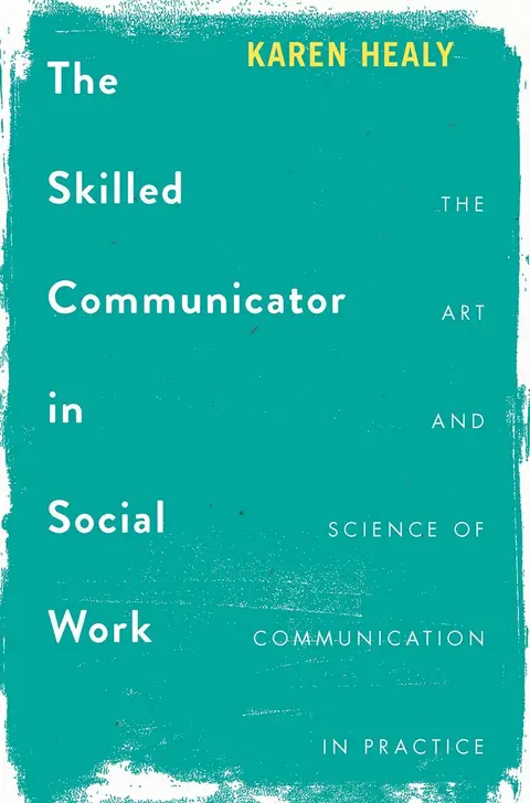 Cover of The Skilled Communicator in Social Work