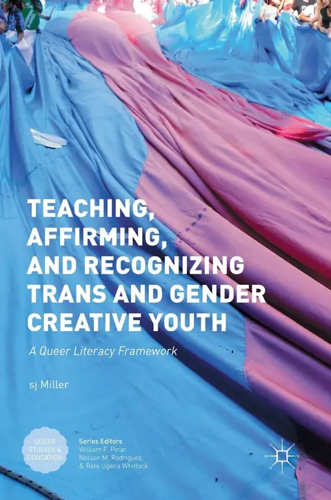Cover of Teaching, Affirming, and Recognizing Trans and Gender Creative Youth