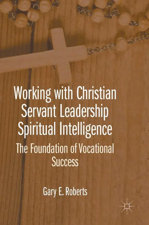 Cover of Working with Christian Servant Leadership Spiritual Intelligence