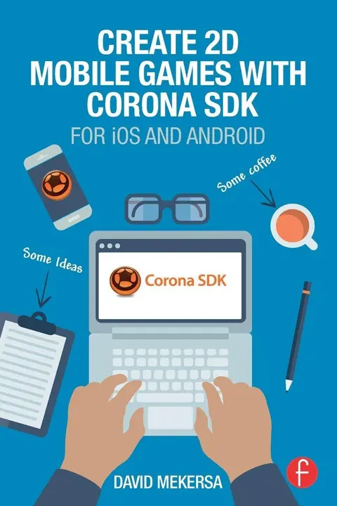 Cover of Create 2D Mobile Games with Corona SDK