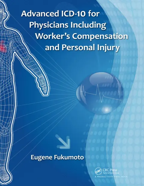 Cover of Advanced ICD-10 for Physicians Including Worker’s Compensation and Personal Injury