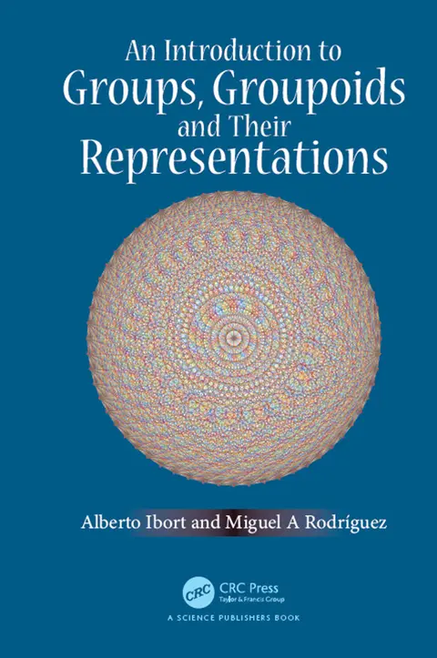 Cover of An Introduction to Groups, Groupoids and Their Representations