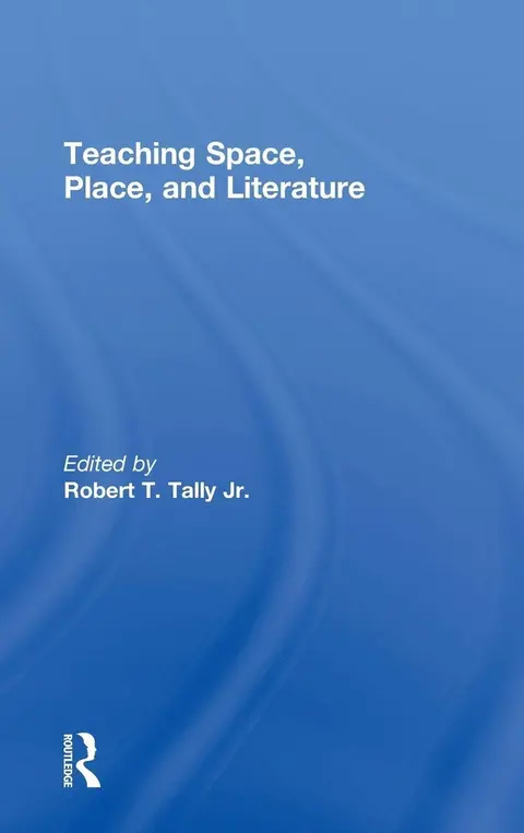 Cover of Teaching Space, Place, and Literature