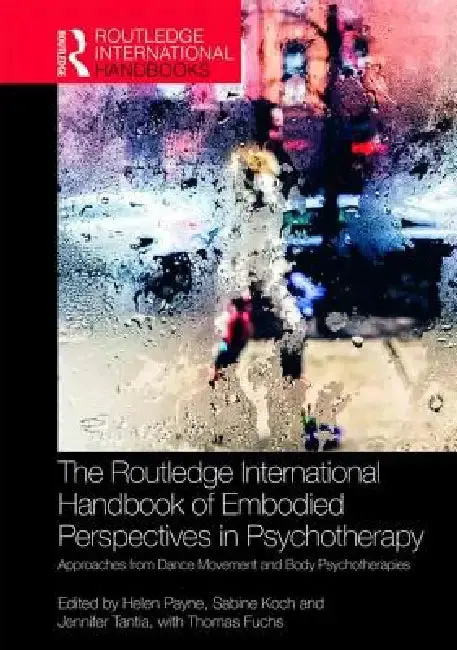 Cover of The Routledge International Handbook of Embodied Perspectives in Psychotherapy