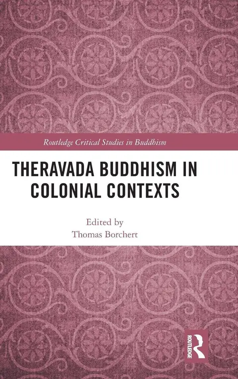 Cover of Theravada Buddhism in Colonial Contexts