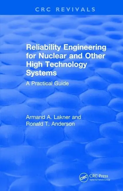 Cover of Reliability Engineering for Nuclear and Other High Technology Systems (1985)
