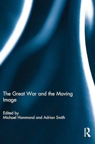 Cover of The Great War and the Moving Image