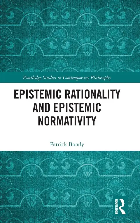 Cover of Epistemic Rationality and Epistemic Normativity