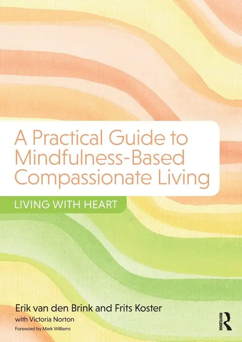 Cover of A Practical Guide to Mindfulness-Based Compassionate Living
