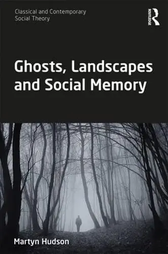Cover of Ghosts, Landscapes and Social Memory