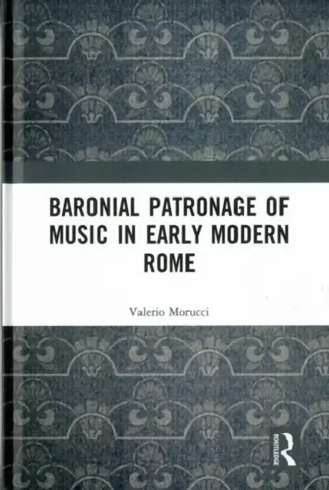 Cover of Baronial Patronage of Music in Early Modern Rome