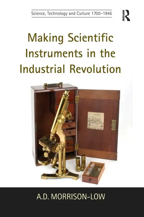 Cover of Making Scientific Instruments in the Industrial Revolution
