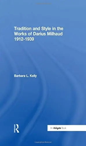 Cover of Tradition and Style in the Works of Darius Milhaud 1912-1939