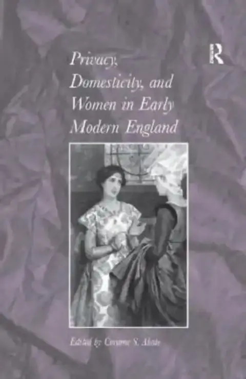 Cover of Privacy, Domesticity, and Women in Early Modern England