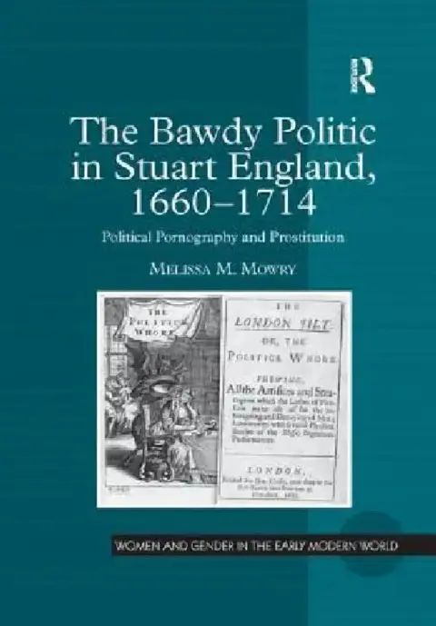 Cover of The Bawdy Politic in Stuart England, 1660 1714