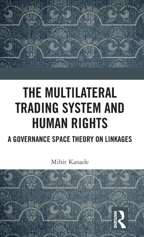 Cover of The Multilateral Trading System and Human Rights