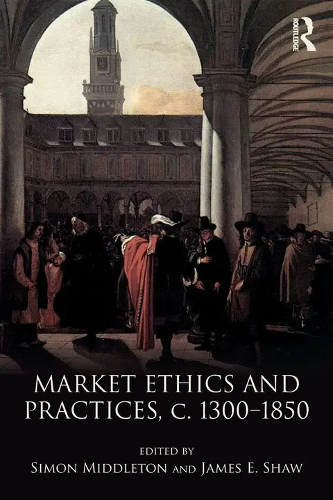 Cover of Market Ethics and Practices, c.1300–1850