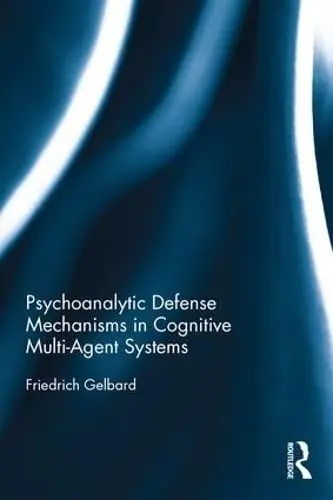 Cover of Psychoanalytic Defense Mechanisms in Cognitive Multi-Agent Systems