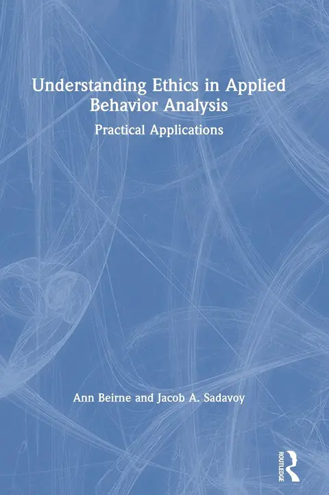 Cover of Understanding Ethics in Applied Behavior Analysis