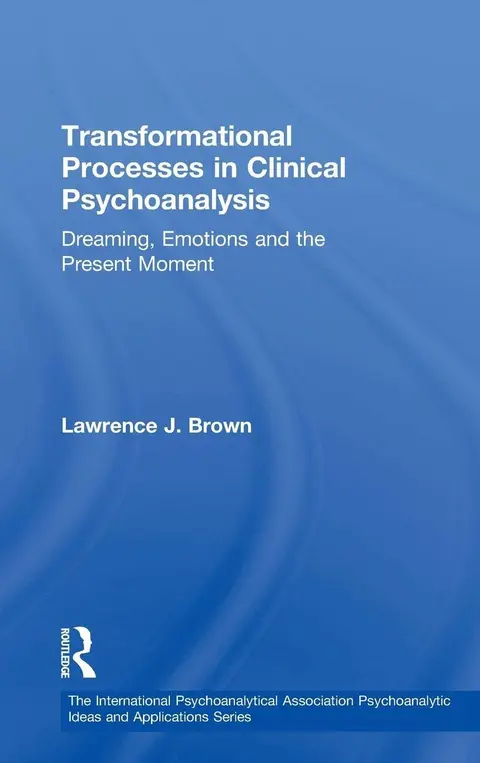 Cover of Transformational Processes in Clinical Psychoanalysis