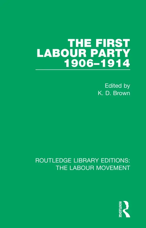 Cover of The First Labour Party 1906-1914