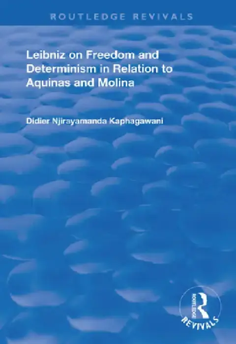 Cover of Leibniz on Freedom and Determinism in Relation to Aquinas and Molina