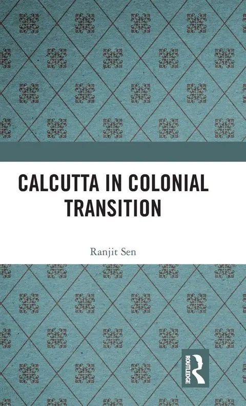 Cover of Calcutta in Colonial Transition